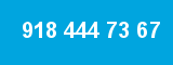 918 444 73 67